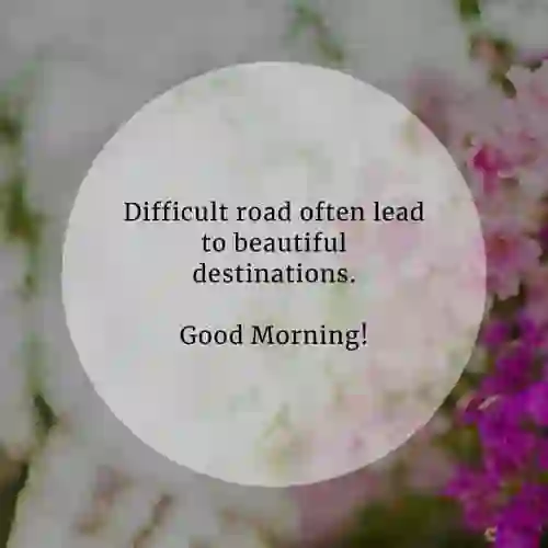 beautiful destinations.. of  Difficult road often lead to beautiful destinations....